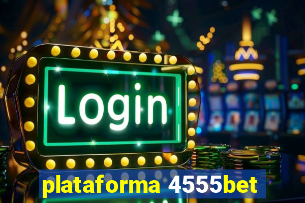 plataforma 4555bet